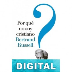 Por qué no soy cristiano Bertrand Russell