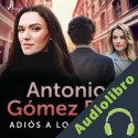 Audiolibro Adiós a los hombres Antonio Gómez Rufo
