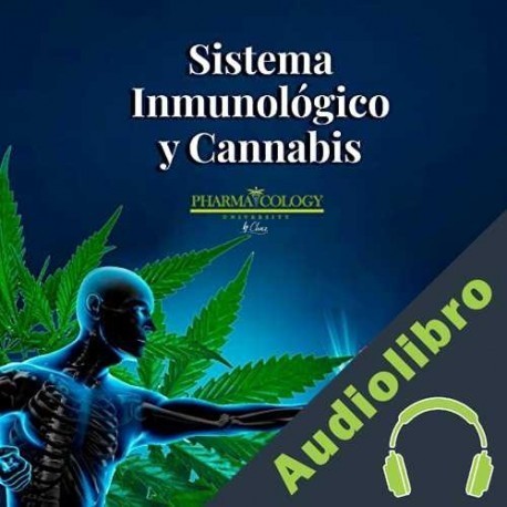 Audiolibro Sistema Inmunológico y Cannabis Pharmacology University