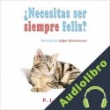 Audiolibro ¿Necesitas ser siempre feliz? F. J. Sanz