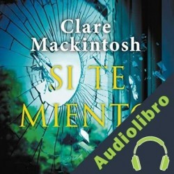 Audiolibro Si te miento Clare Mackintosh