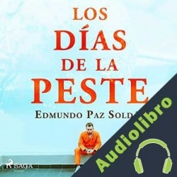 Audiolibro Los días de la peste Edmundo Paz Soldán