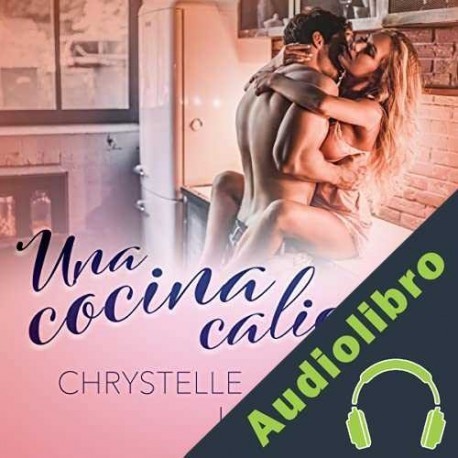 Audiolibro Una cocina caliente Chrystelle LeRoy