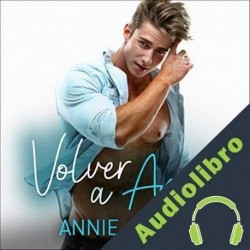 Audiolibro Volver a amar Annie J. Rose