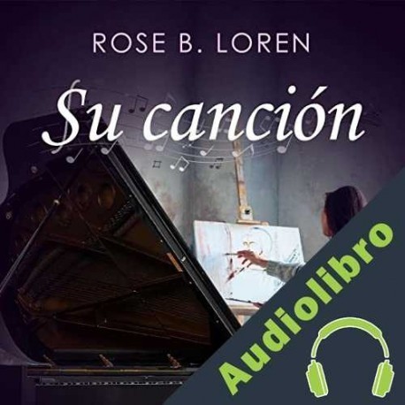 Audiolibro Su canción Rose B. Loren