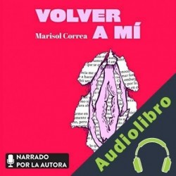 Audiolibro Volver a mí Marisol Correa Vega