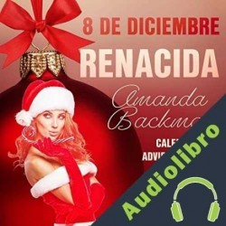 Audiolibro 8 de diciembre: Renacida Amanda Backman