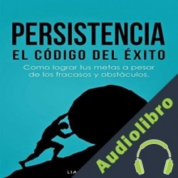 Audiolibro Persistencia - El Código del Éxito Lia Murillo