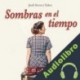 Audiolibro Sombras en el tiempo Jordi Sierra i Fabra
