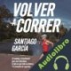 Audiolibro Volver a correr Santiago García