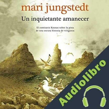 Audiolibro Un inquietante amanecer Mari Jungstedt