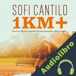 Audiolibro Un kilómetro más Sofi Cantilo