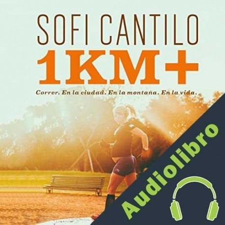 Audiolibro Un kilómetro más Sofi Cantilo