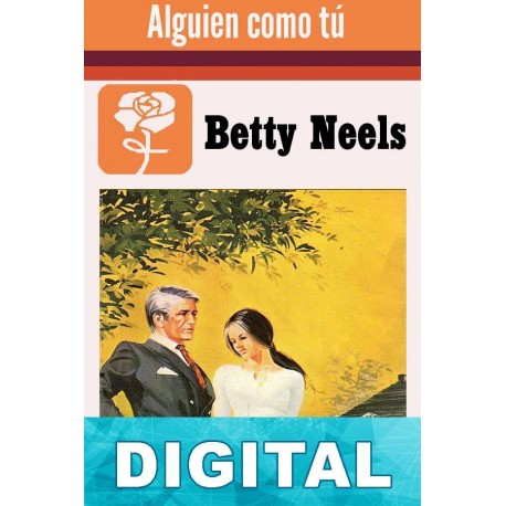 Alguien como tú Betty Neels