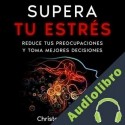 Audiolibro Supera Tu Estrés Christopher Páez