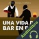 Audiolibro Una vida de bar en bar José Ángel Mañas