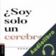 Audiolibro Soy Solo un Cerebro Sharon Dirckx