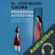 Audiolibro Poderosa autoestima José Miguel Gaona