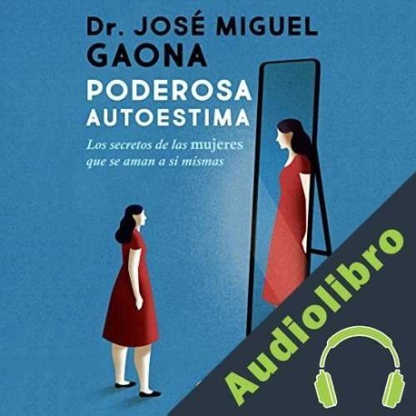 Audiolibro Poderosa autoestima José Miguel Gaona