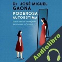 Audiolibro Poderosa autoestima José Miguel Gaona