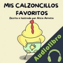 Audiolibro Mis Calzoncillos Favoritos Alicia Arratia