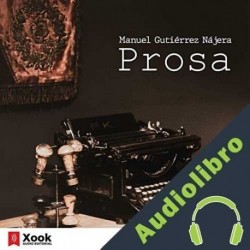 Audiolibro Prosa Manuel Gutiérrez Nájera