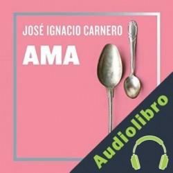 Audiolibro Ama José Ignacio Carnero