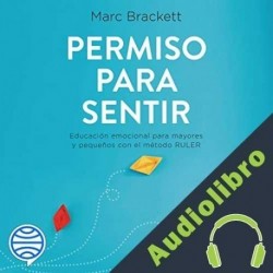 Audiolibro Permiso para sentir Marc Brackett