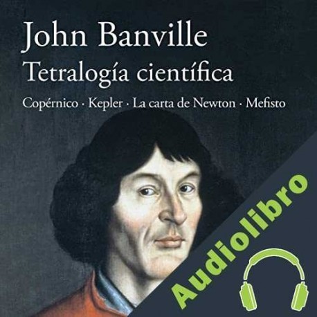 Audiolibro Tetralogía científica John Banville
