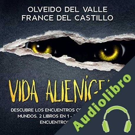 Audiolibro Vida Alienígena - 2 Libros en 1 Olveido del Valle