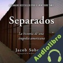 Audiolibro Separados Jacob Soboroff