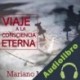 Audiolibro Viaje a la Consciencia Eterna Mariano Menendez