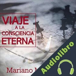Audiolibro Viaje a la Consciencia Eterna Mariano Menendez