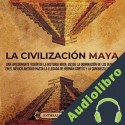 Audiolibro La civilización maya Enthralling History