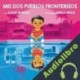 Audiolibro Mis dos pueblos fronterizos David Bowles