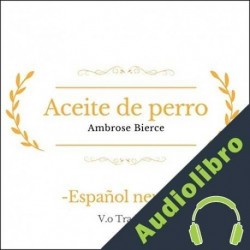Audiolibro Aceite de perro Ambrose Bierce