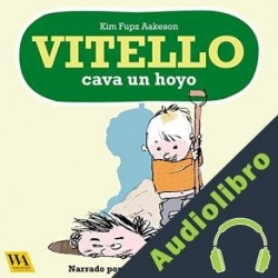 Audiolibro Vitello cava un hoyo Kim Fupz Aakeson