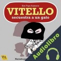 Audiolibro Vitello secuestra a un gato Kim Fupz Aakeson