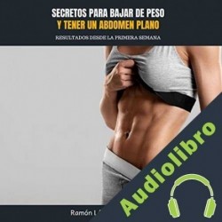Audiolibro Secretos para bajar de peso y tener un abdomen plano Ramon Lopez Grimardit