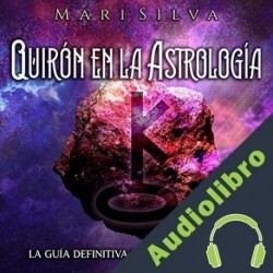 Audiolibro Quirón en la astrología Mari Silva