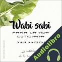 Audiolibro Wabi Sabi para la vida cotidiana Nobuo Suzuki