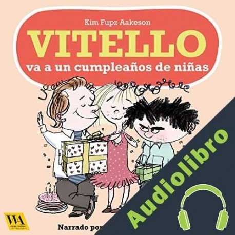 Audiolibro Vitello va a un cumpleaños de niñas Kim Fupz Aakeson