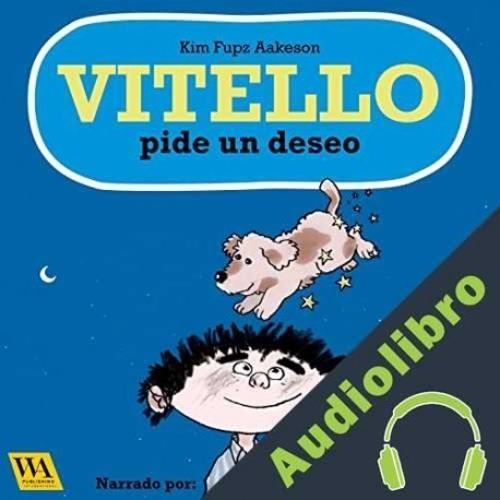 Audiolibro Vitello pide un deseo Kim Fupz Aakeson