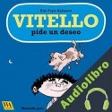 Audiolibro Vitello pide un deseo Kim Fupz Aakeson