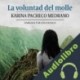 Audiolibro La voluntad del molle Karina Pacheco
