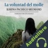 Audiolibro La voluntad del molle Karina Pacheco