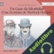 Audiolibro Un Caso de Identidad Sir Arthur Conan Doyle