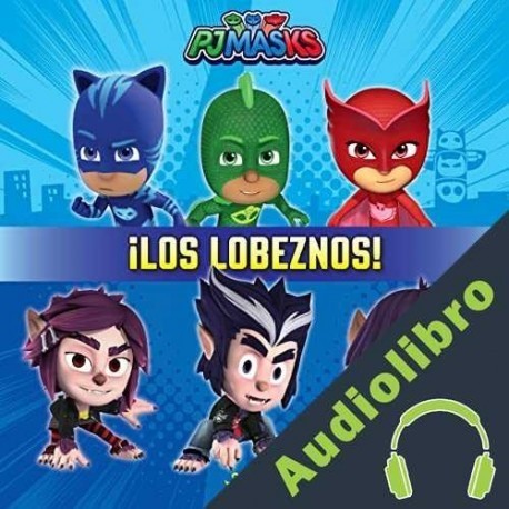 Audiolibro PJ Masks - Héroes en Pijamas - ¡Los lobeznos! eOne