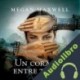 Audiolibro Un corazón entre tú y yo Megan Maxwell