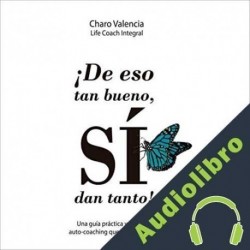 Audiolibro ¡De eso tan bueno, SÍ dan tanto! Charo Valencia